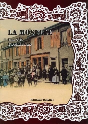 La Moselle, les 730 communes