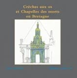 Crèches aux os et chapelles des morts en Bretagne