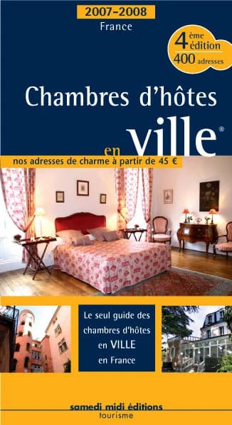 Villes et villages en chambres d'hôtes : 2007-2008 ([4e éd.])