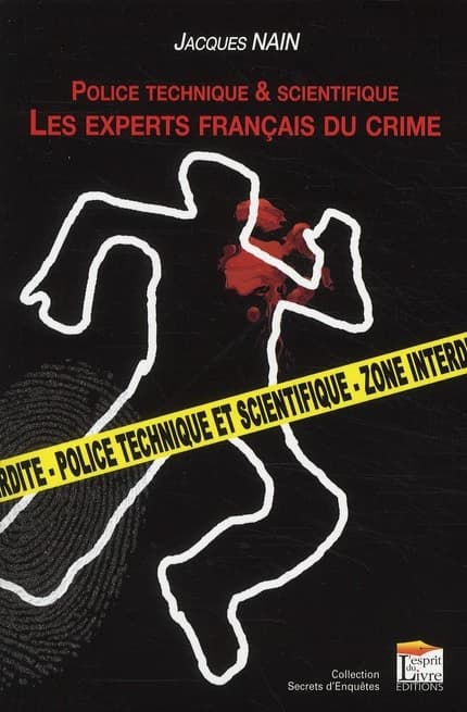 Police scientifique & technique : les experts français du crime