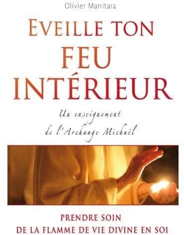 Éveille ton feu intérieur : un enseignement pratique de l'archange Michaël
