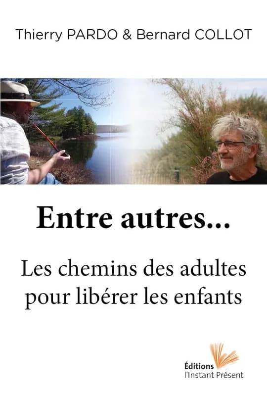 Entres autres : le chemin des adultes pour libérer les enfants
