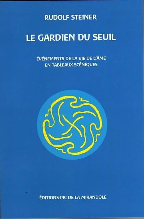 Le gardien du seuil : événements de la vie de l'âme en tableaux scéniques