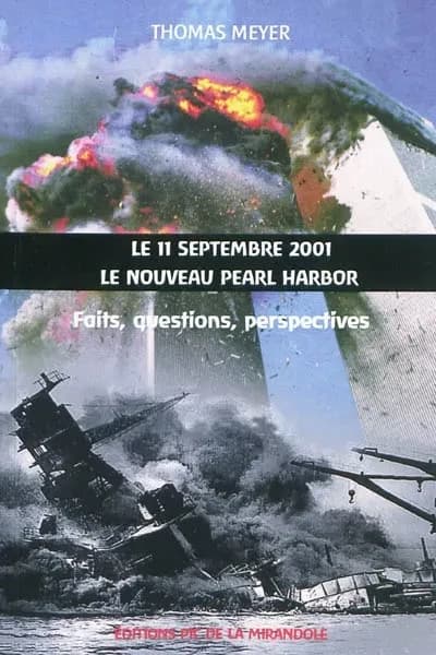Le 11 septembre 2001, le nouveau Pearl Harbor : faits, questions, perspectives