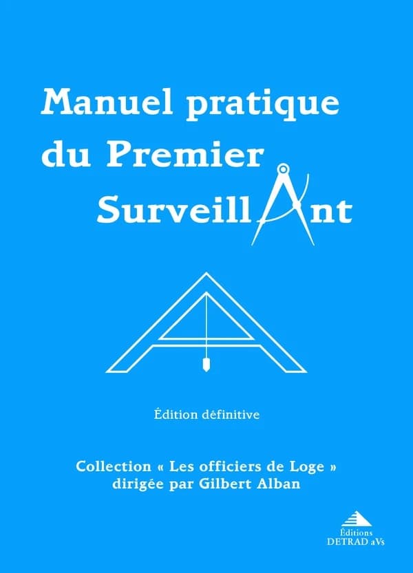 Manuel pratique du premier surveillant : précis d'instruction pour les compagnons