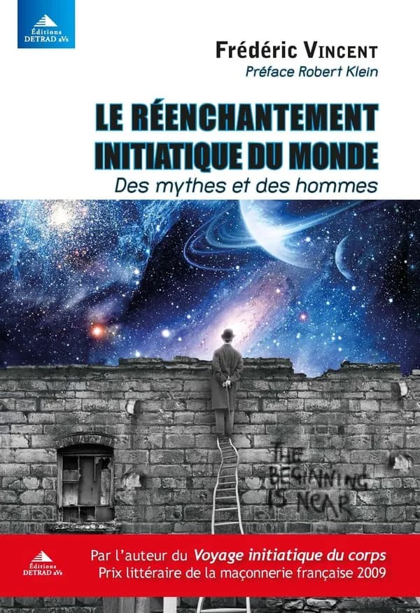 Le Réenchantement initiatique du monde : Des mythes et des hommes