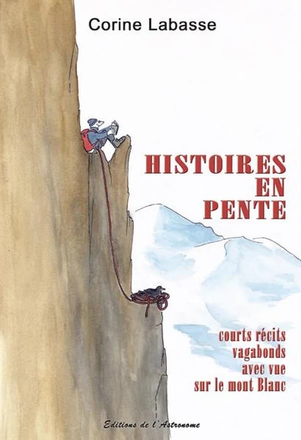 Histoires en pente : courts récits vagabonds avec vue sur le Mont Blanc