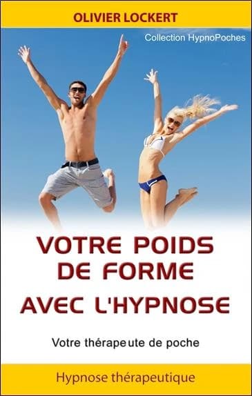 Votre poids de forme avec l'hypnose : votre thérapeute de poche
