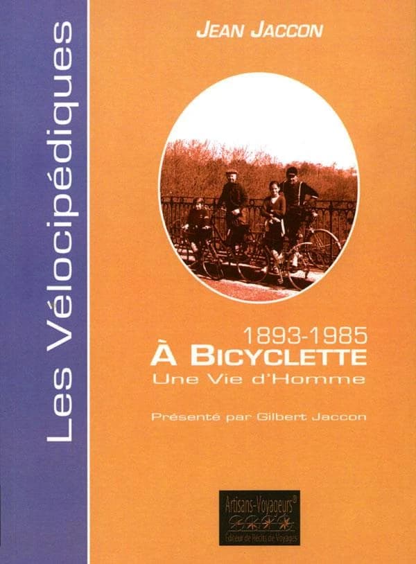 1893-1985, à bicyclette, une vie d'homme