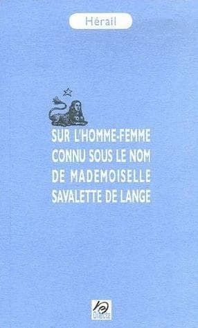 Sur l'homme-femme connu sous le nom de mademoiselle Savalette de Lange