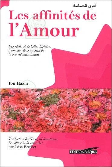 Les affinités de l'amour : dans la tradition arabo-musulmane