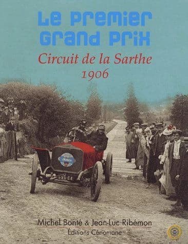 Le premier grand prix ; circuit de la Sarthe ; 1906