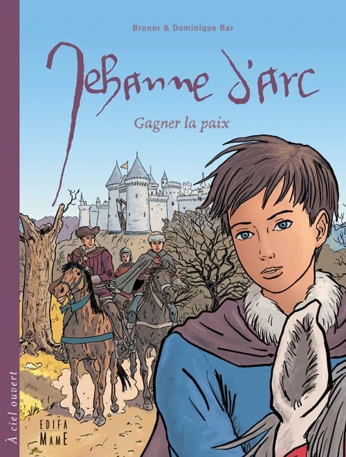 Jehanne d'Arc : gagner la paix