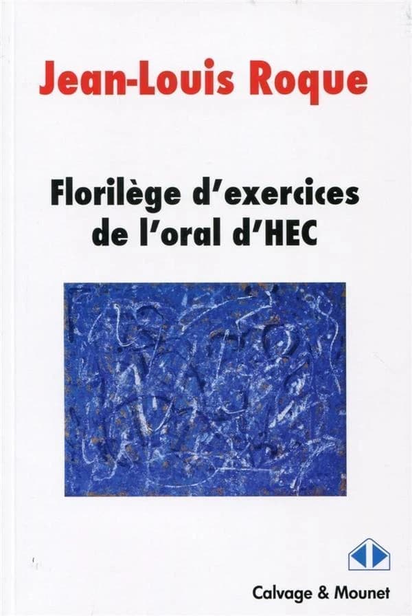 Florilège d'exercices de l'oral HEC : voie scientifique