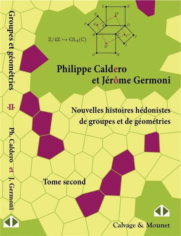 Nouvelles histoires hédonistes de groupes et de géométries. Tome second