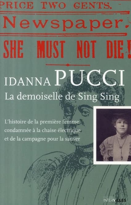 La demoiselle de Sing Sing : l'histoire de la première femme condamnée à la chaise électrique et de la campagne pour la sauver