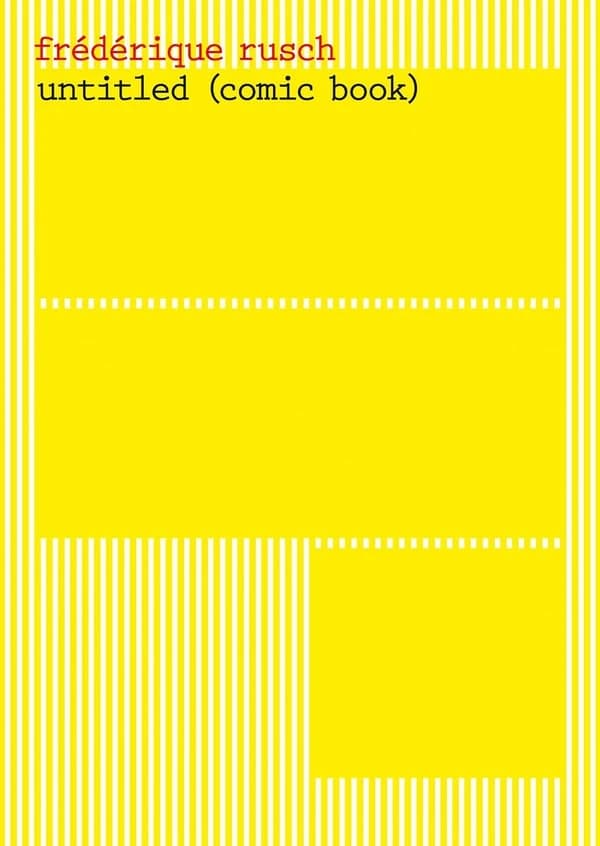 Untitled : comic book ([Nouvelle éd. imprimée en tons directs offset]) Frédérique Rusch