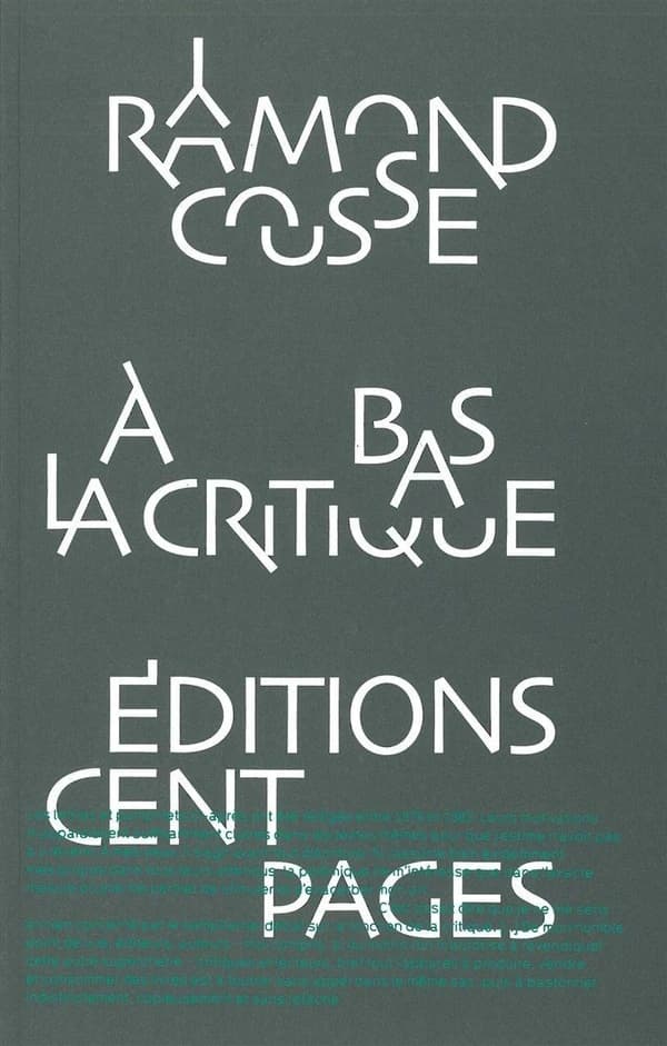 À bas la critique : lettres et pamphlets (3e édition) Raymond Cousse ; [conception graphique de Philippe Millot]