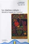 Le cinéma cubain : identité et regards de l'intérieur