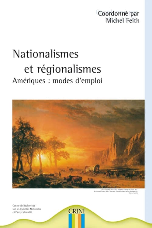 Nationalismes et régionalismes : Amériques, modes d'emploi