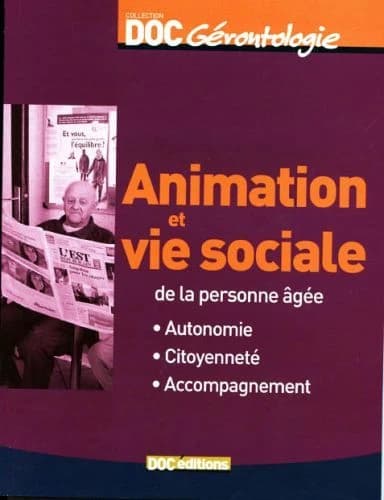 Animation et vie sociale de la personne âgée : autonomie, citoyenneté, accompagnement