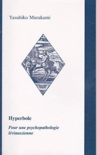 Hyperbole : pour une psychopathologie lévinassienne