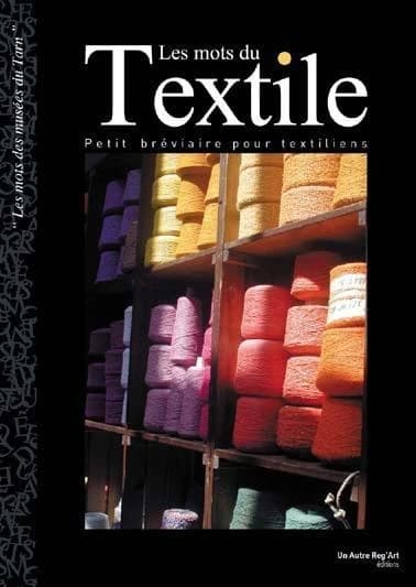 Les mots du textile : petit bréviaire pour textiliens