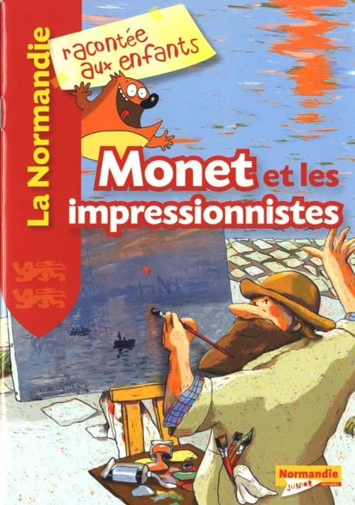 Monet et les impressionnistes ([Nouvelle éd.]) [textes de Nathalie Lescaille, Estelle Vidard, Jean-Benoît Durand, et al.] ; [illustrations de Thérèse Bonté, Éric Meurice, Sandrine Lemoult]