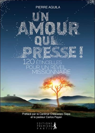 Un amour qui presse ! : 120 étincelles pour un réveil missionnaire
