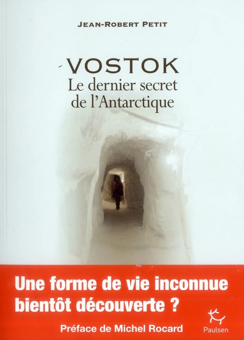 Vostok : le dernier secret de l'Antarctique