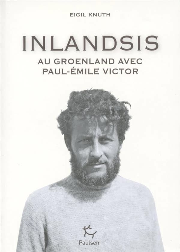 Inlandsis : au Groenland avec Paul-Émile Victor