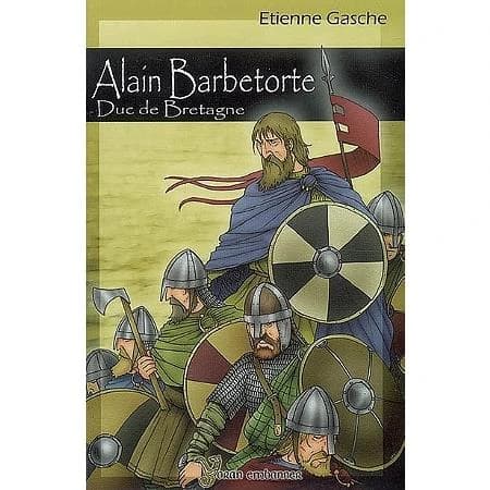 Alain Barbetorte, duc de Bretagne : roman historique