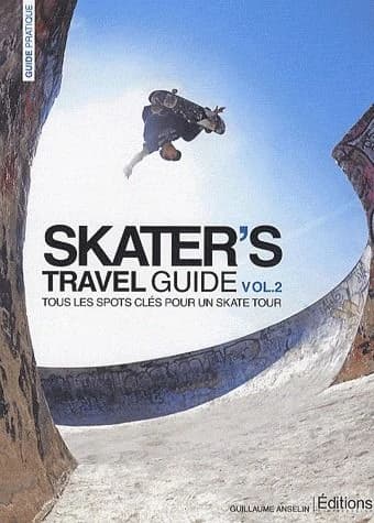 Skater's travel guide Tome 2 ; tous les spots clés pour un skate tour