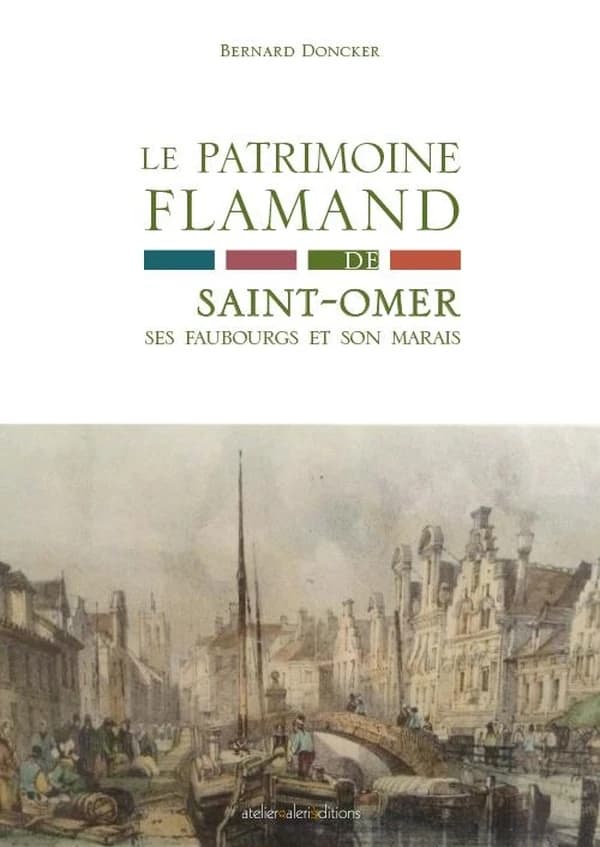 Le patrimoine flamand de Saint-Omer, ses faubourgs et son marais : une approche historique, culturelle et sociolinguistique