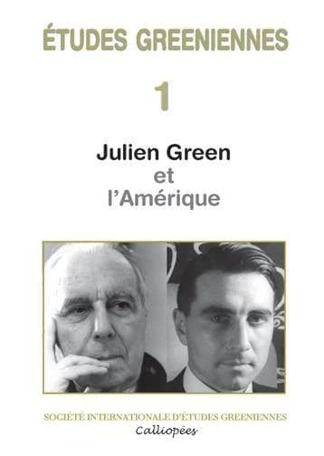 ETUDES GREENIENNES Tome 1 : Julien Green et l'Amérique