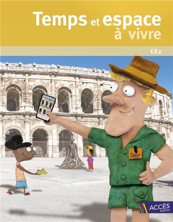 Temps et espace à vivre : CE2 : une programmation annuelle en 5 périodes pour se repérer dans le temps et dans l'espace : programme 2015