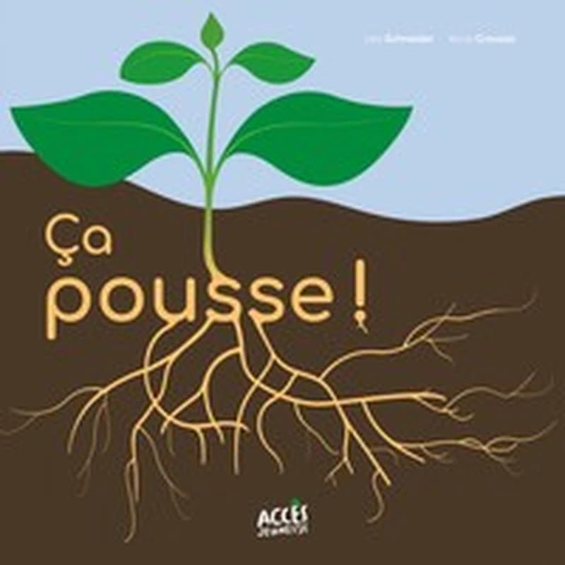 Ça pousse ! (3e éd.) Léa Schneider, Anne Crausaz