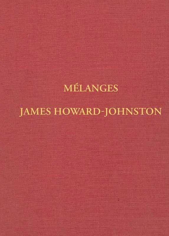 Mélanges James Howard-Johnston