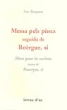 Messa pels pòrcs ; seguida de Roèrgue, si