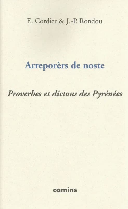 Arreporèrs de noste : proverbes et dictons des Pyrénées