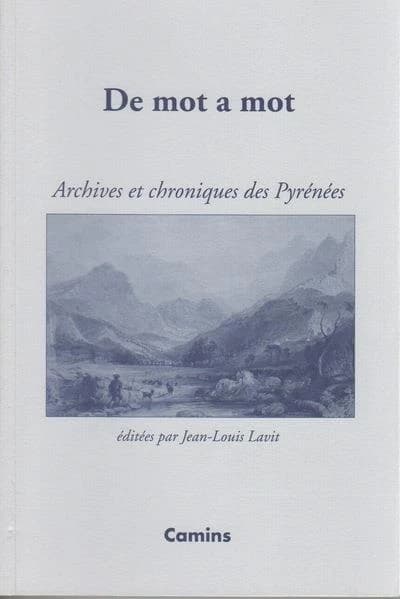 De mot à mot : archives et chroniques des Pyrénées en occitan gascon
