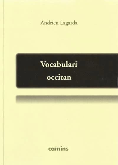 Vocabulari occitan : mots, locucions e expressions idiomaticas recampats per centres d'interès (Novèla ed.) Andrieu Lagarda