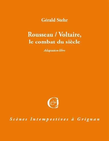 Rousseau-Voltaire, le combat du siècle : adaptation libre