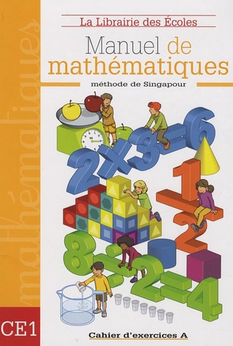 La méthode de Singapour : manuel de mathématiques ; CE1 ; cahier d'exercices A