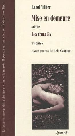 Mise en demeure ; suivi de Les cruautés