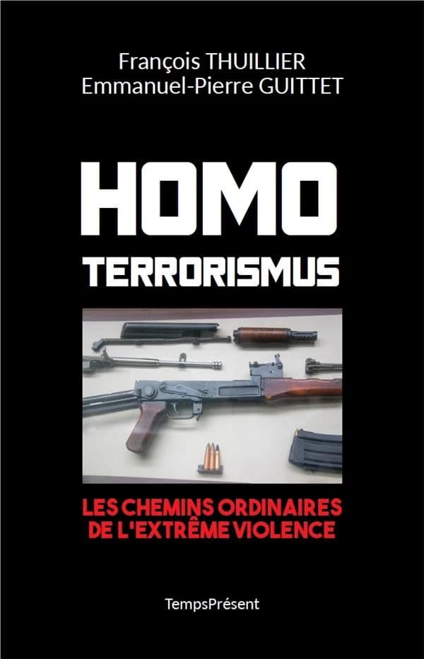 Homo terrorismus : les chemins ordinaires de l'extrême violence