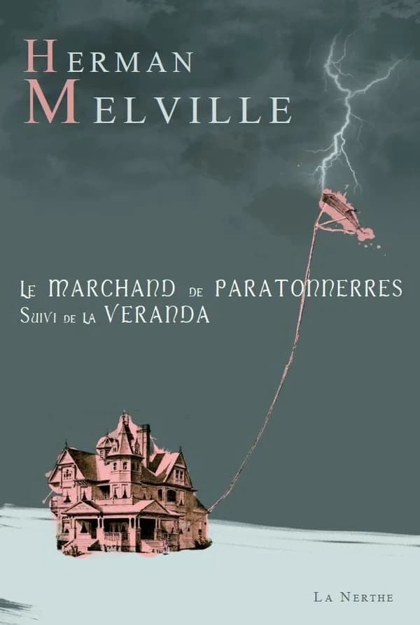 Le marchand de paratonnerres ; suivi de La véranda