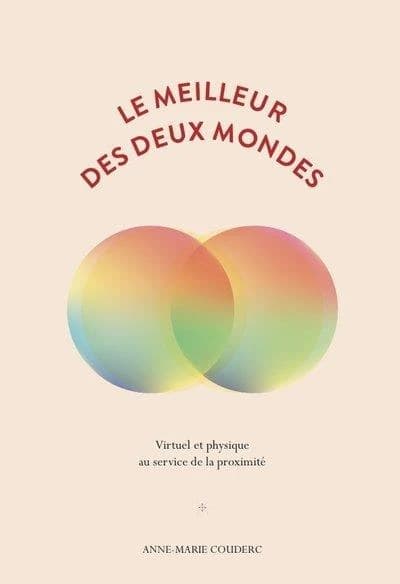 Le meilleur des deux mondes : virtuel et physique au service de la proximité