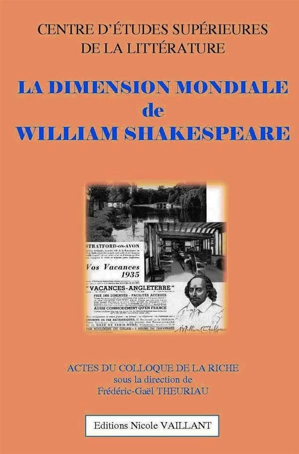 La dimension mondiale de William Shakespeare : [actes du colloque international, La Riche, Indre-et-Loire, 21-23 avril 2015]