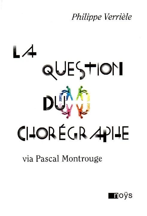 La question du chorégraphe : via Pascal Montrouge